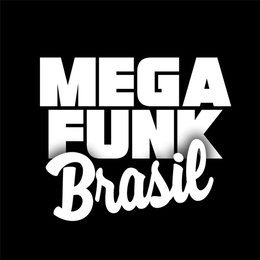 MEGA FUNK BRASIL