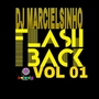 DJ Marcielsinho Flash Back vol 01