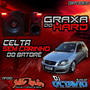 GRAXA DO HARD E CELTA DO BATORE