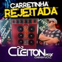 carretinha Rejeitada Dj Cleiton MIx