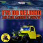 F75 DO NELINHO ESPECIAL ELETRO FUNK