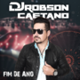 DJ ROBSON CAETANO ESPECIAL FIM DE ANOOO