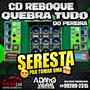 CD 3 REBOQUE QUEBRA TUDO SERESTA