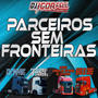 Parceiros Sem Fronteiras By Dj Igor Fell