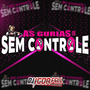 As Gurias da Sem Controle By Dj Igor