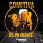 COMITIVA OS PA FRENTE