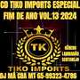 TIKO IMPORTS ESPECIAL FIM DE ANO  VOL.13