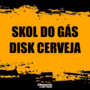 SKOL DO GAS  DISK CERVEJA