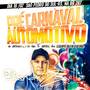 ALTA ZUEIRA CARNAVAL AUTOMOTIVO DJ ANDRE ZANELLA