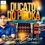 DUCATO DO PIPOKA DJ ANDRE ZANELLA