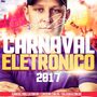 CD CARNAVAL ELETRONICO 2017 DJ ANDRE ZANELLLA